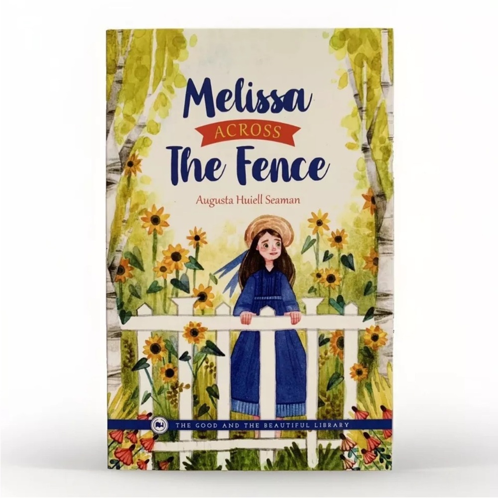 Melissa Across The Fence • The Good And The Beautiful Book • TGTB Jenny Phillips